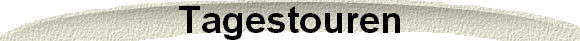 Tagestouren